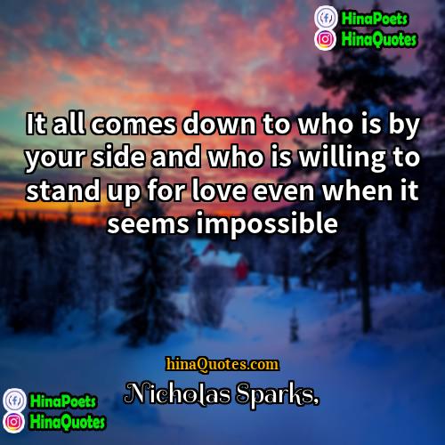 Nicholas Sparks Quotes | It all comes down to who is